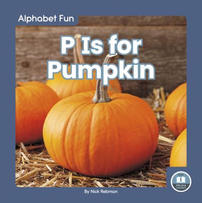 Cover for Nick Rebman · P Is for Pumpkin - Alphabet Fun (Paperback Book) (2021)