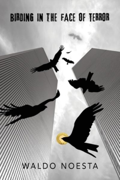 Cover for Waldo Noesta · Birding in the Face of Terror (Paperback Book) (2020)