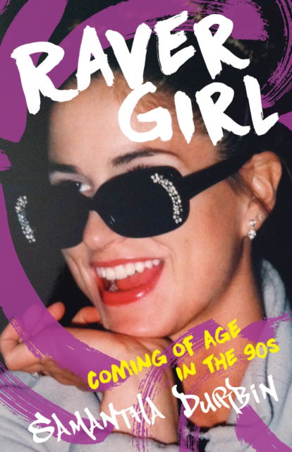 Cover for Samantha Durbin · Raver Girl: Coming of Age in the 90s (Paperback Book) (2021)