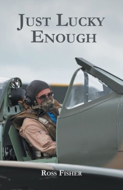 Cover for Ross Fisher · Just Lucky Enough (Book) (2021)
