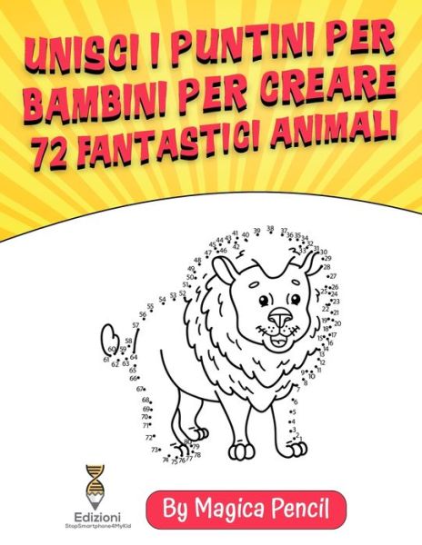 Cover for Magica Pencil · Unisci i Puntini per Bambini per Creare72 Fantastici Animali (Paperback Book) (2020)