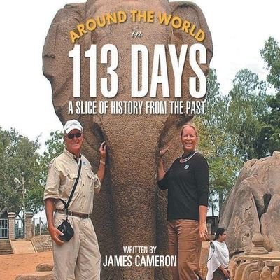 Around The World In 113 Days: A Slice of History From The Past - James Cameron - Books - Stratton Press - 9781648950070 - 27 kwietnia 2020
