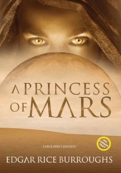 Cover for Edgar Rice Burroughs · A Princess of Mars (Annotated, Large Print) - Sastrugi Press Classics Large Print (Gebundenes Buch) [Large type / large print edition] (2021)