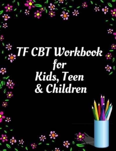 Cover for Yuniey Publication · TF CBT Workbook for Kids, Teen and Children (Pocketbok) (2020)