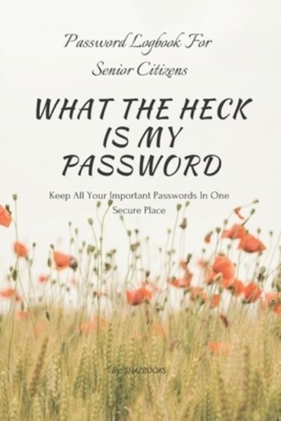 Cover for Waqar Ahmed · What the Heck Is My Password (Paperback Book) (2020)