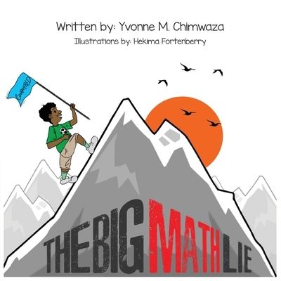 Big Math Lie - Yvonne M. Chimwaza - Books - Gatekeeper Press - 9781662918070 - August 15, 2022