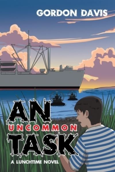 An Uncommon Task - Gordon Davis - Books - Xlibris Us - 9781664167070 - April 22, 2021