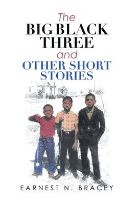 Cover for Author Solutions Inc · The Big Black Three and Other Short Stories (Hardcover Book) (2022)