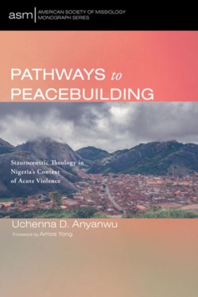 Cover for Uchenna D. Anyanwu · Pathways to Peacebuilding (Book) (2022)
