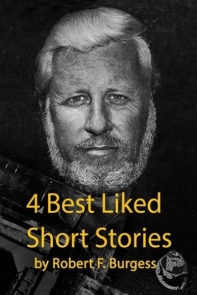 Cover for Robert F Burgess · 4 Best Liked Short Stories (Paperback Book) (2019)