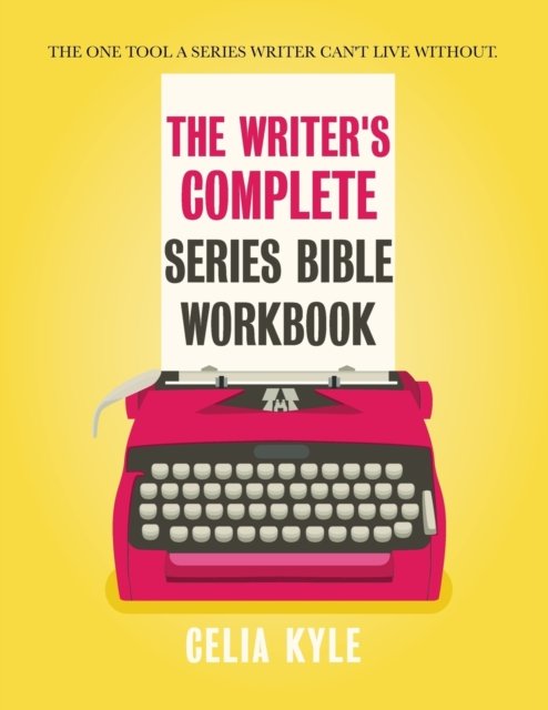 Cover for Celia Kyle · The Writer's Complete Series Bible Workbook (Paperback Bog) (2018)