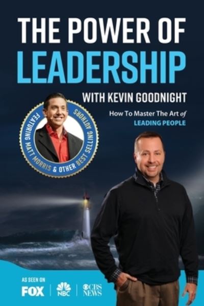 Power of Leadership with Kevin Goodnight - Kevin Goodnight - Books - Success Publishing, LLC - 9781684839070 - October 26, 2022