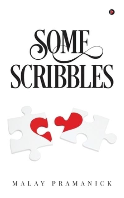 Some Scribbles - Malay Pramanick - Books - Notion Press - 9781685382070 - September 7, 2021