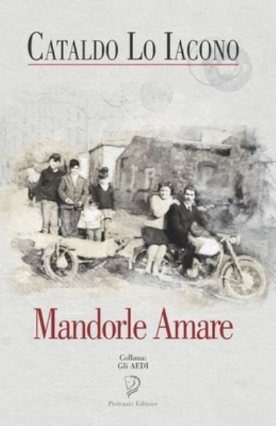 Mandorle Amare - Cataldo Lo Iacono - Kirjat - Independently Published - 9781691686070 - lauantai 7. syyskuuta 2019