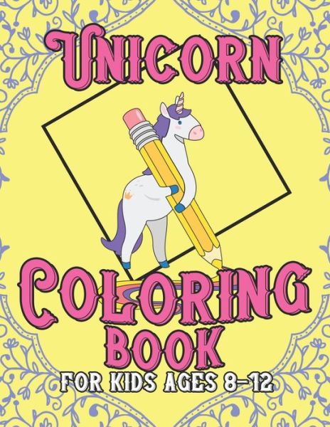 Unicorn Coloring Book for Kids Ages 8-12 - Jayce Carter - Books - INDEPENDENTLY PUBLISHED - 9781695617070 - September 25, 2019