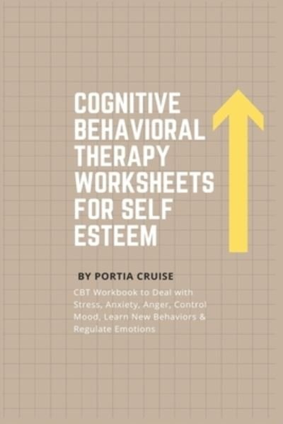 Cover for Portia Cruise · Cognitive Behavioral Therapy Worksheets for Self Esteem (Taschenbuch) (2019)