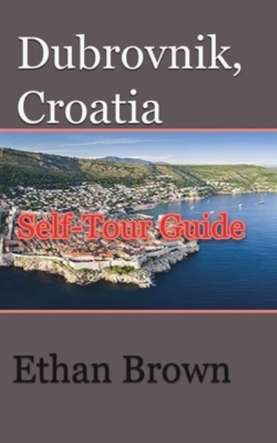 Cover for Ethan Brown · Dubrovnik, Croatia (Pocketbok) (2024)