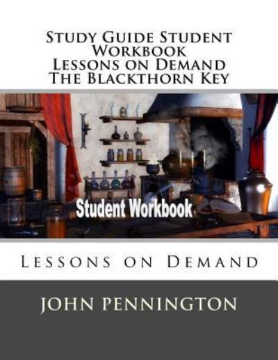 Cover for John Pennington · Study Guide Student Workbook Lessons on Demand The Blackthorn Key (Pocketbok) (2018)
