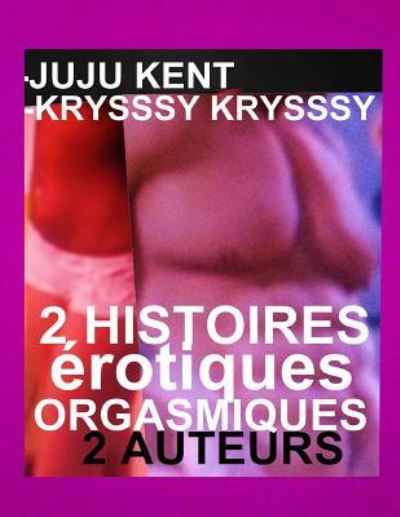 Cover for Juju Kent · 2 Histoires Erotiques Orgasmiques (Paperback Bog) (2018)