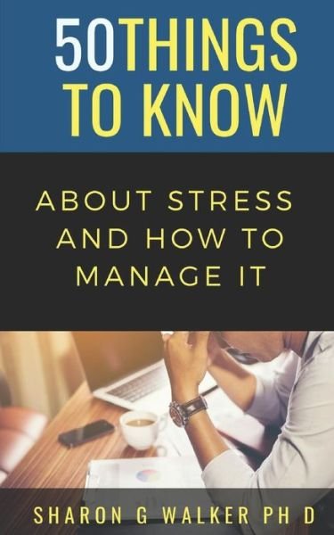 Cover for 50 Things to Know · 50 Things to Know About Stress &amp; How to Manage It (Paperback Bog) (2018)