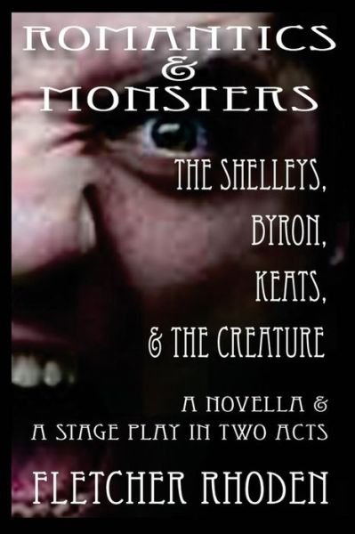 Romantics & Monsters - Fletcher Rhoden - Bøker - Createspace Independent Publishing Platf - 9781727709070 - 1. oktober 2018