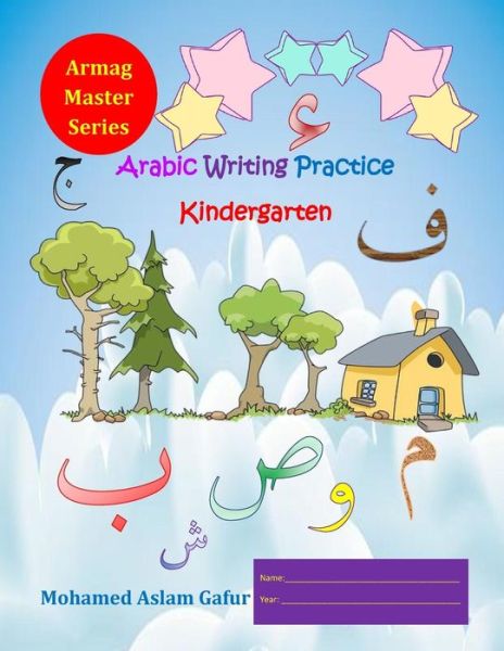 Cover for Mohamed Aslam Gafur · Arabic Writing Practice Kindergarten (Paperback Book) (2018)