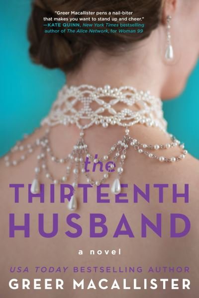 The Thirteenth Husband: A Novel - Greer Macallister - Kirjat - Sourcebooks, Inc - 9781728294070 - perjantai 6. syyskuuta 2024