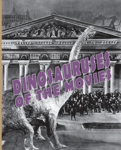 Cover for John Lemay · Dinosauruses of the Movies (Paperback Book) (2020)