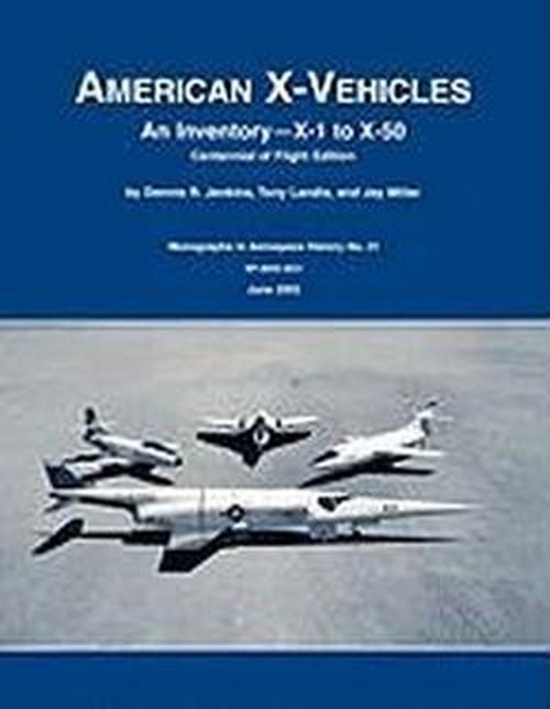 Cover for Nasa History Division · American X-vehicles: an Inventory- X-1 to X-50. Nasa Monograph in Aerospace History, No. 31, 2003 (Sp-2003-4531) (Taschenbuch) (2011)