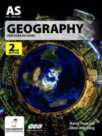 Geography for CCEA AS Level - Martin Thom - Books - Colourpoint Creative Ltd - 9781780731070 - November 4, 2016