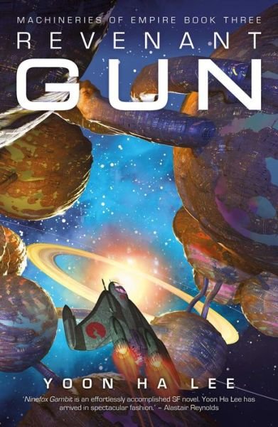 Revenant Gun - The Machineries of Empire - Yoon Ha Lee - Books - Rebellion Publishing Ltd. - 9781781086070 - June 12, 2018