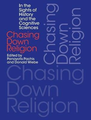 Cover for Panayotis Pachis · Chasing Down Religion: In the Sights of History and the Cognitive Sciences (Taschenbuch) (2014)