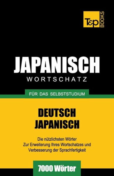 Cover for Andrey Taranov · Japanischer Wortschatz Für Das Selbststudium - 7000 Wörter (Paperback Bog) [German edition] (2013)