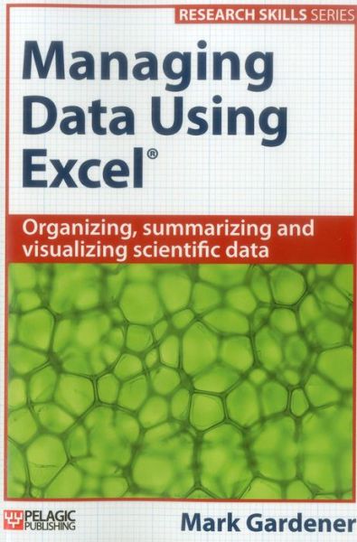 Cover for Mark Gardener · Managing Data Using Excel - Research Skills (Paperback Book) (2015)