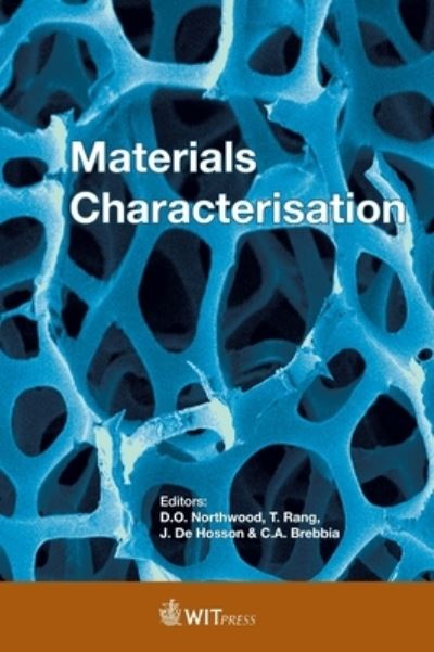 Materials Characterisation - D.O. Northwood - Books - WIT Press - 9781784663070 - March 13, 2018