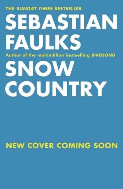 Cover for Sebastian Faulks · Snow Country: The epic historical novel from the author of Birdsong (Paperback Book) (2022)
