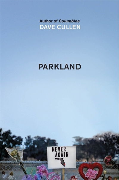 Cover for Dave Cullen · Parkland: Birth of a Movement (Paperback Book) (2019)