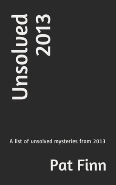 Cover for Pat Finn · Unsolved 2013 (Pocketbok) (2018)