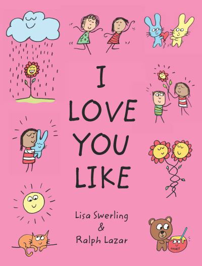 I Love You Like - Lisa Swerling - Boeken - Chronicle Books - 9781797210070 - 8 december 2022