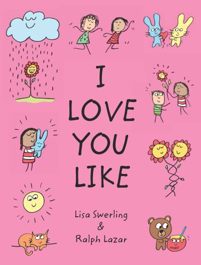 I Love You Like - Lisa Swerling - Bøger - Chronicle Books - 9781797210070 - 8. december 2022