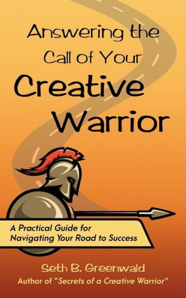 Cover for Seth B Greenwald · Answering the Call of Your Creative Warrior (Paperback Book) (2019)