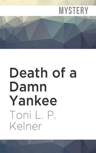 Cover for Toni L P Kelner · Death of a Damn Yankee (CD) (2020)