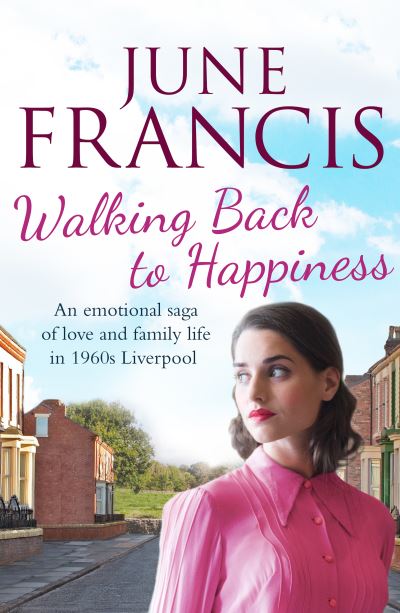 Cover for June Francis · Walking Back to Happiness: A gripping saga of love and family life in 1960s Liverpool (Paperback Book) (2021)