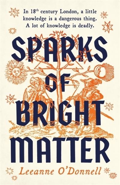 Cover for Leeanne O'Donnell · Sparks of Bright Matter: 'A debut novel of great imagination and originality'- THE SUNDAY TIMES (Paperback Book) (2024)