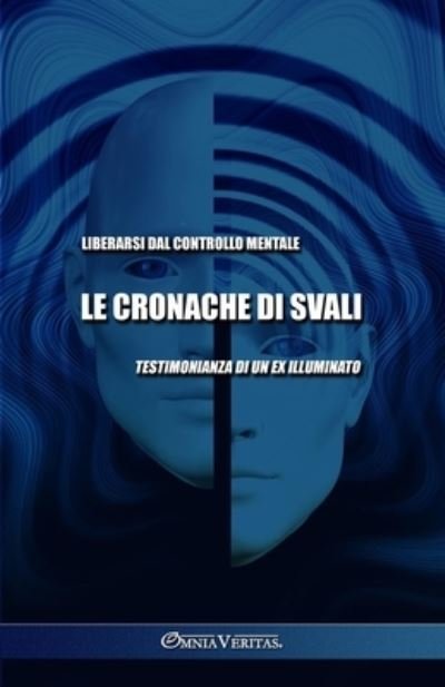 Cover for Svali · Cronache Di Svali - Liberarsi Dal Controllo Mentale (Buch) (2023)