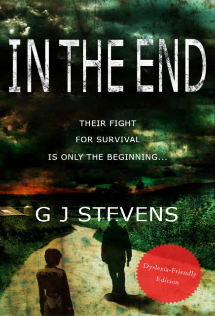 Cover for G J Stevens · In The End (Dyslexic-friendly edition) - In The End Series (Paperback Book) [Large type / large print edition] (2022)