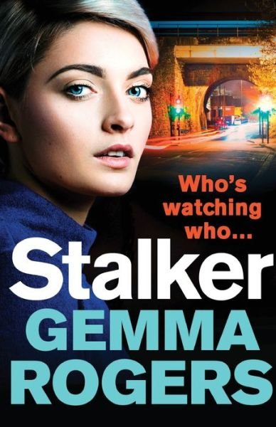 Cover for Gemma Rogers · Stalker: A gripping edge-of-your-seat revenge thriller (Paperback Bog) (2019)