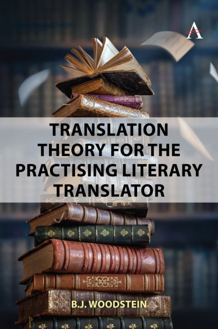 Cover for B.J. Woodstein · Translation Theory for Literary Translators (Paperback Book) (2024)