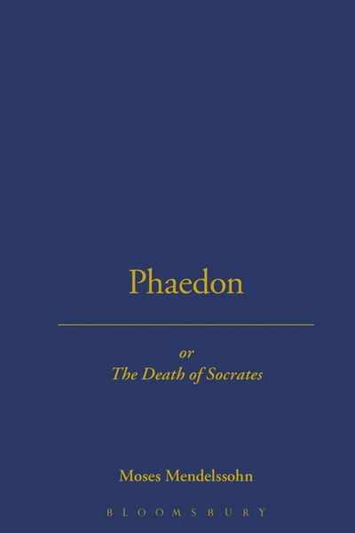 Cover for Moses Mendelssohn · Phaedon: or, The Death of Socrates (Hardcover bog) (2004)