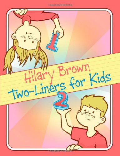 Two-Liners for Kids - Hilary Brown - Książki - New Generation Publishing - 9781847487070 - 12 lutego 2010